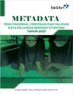 Metadata Pemutakhiran, Verifikasi dan Validasi Data Keluarga Berisiko Stunting Tahun 2023