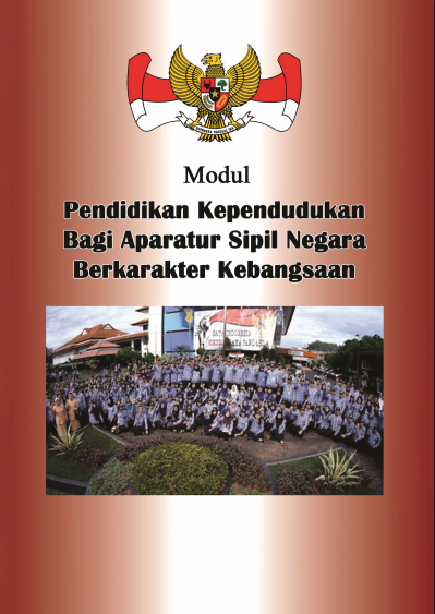Modul Pendidikan Kependudukan Bagi Aparatur Sipil Negara Berkarakter Kebangsaan