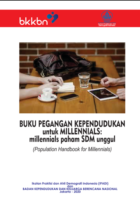 BUKU PEGANGAN KEPENDUDUKAN  untuk MILLENNIALS: millennials paham SDM unggul (Population Handbook for Millennials)
