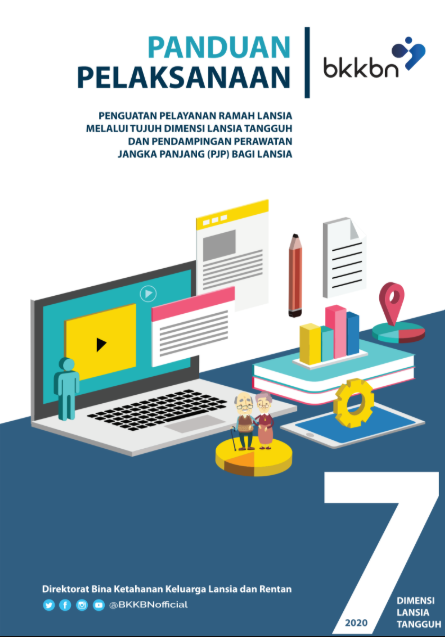 PANDUAN PELAKSANAAN  PENGUATAN PELAYANAN RAMAH LANSIA MELALUI TUJUH DIMENSI LANSIA TANGGUH  DAN PENDAMPINGAN PERAWATAN JANGKA PANJANG (PJP)  BAGI LANSIA