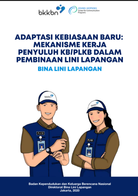 ADAPTASI KEBIASAAN BARU:  MEKANISME KERJA  PENYULUH KB/PLKB DALAM PEMBINAAN LINI LAPANGAN  BINA LINI LAPANGAN