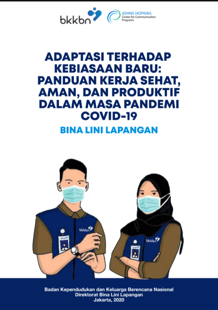 ADAPTASI TERHADAP KEBIASAAN BARU: PANDUAN KERJA SEHAT, AMAN, DAN PRODUKTIF DALAM MASA PANDEMI  COVID-19  BINA LINI LAPANGAN