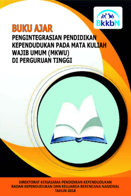 Buku Ajar Pengintegrasian Pendidikan Kependudukan pada Mata Kuliah Wajib Umum di Perguruan Tinggi