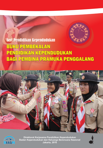 Buku Pembekalan Pendidikan Kependudukan Bagi Pembina Pramuka Penggalang