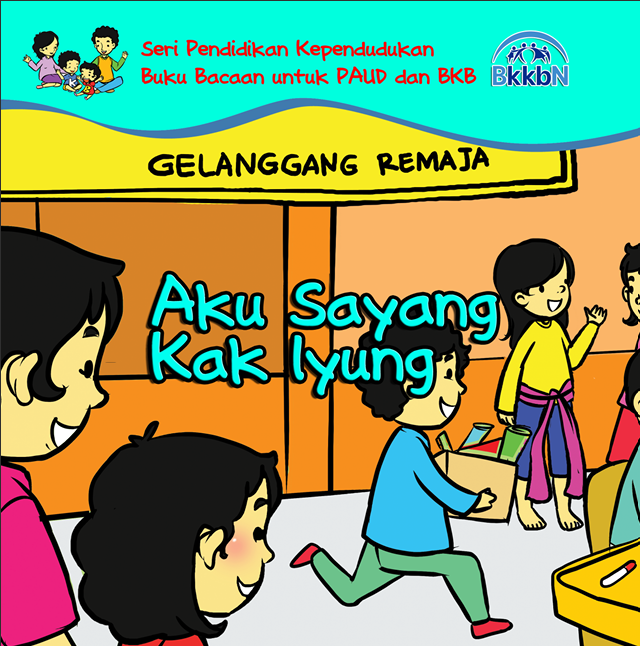 BUKU BACAAN PAUD DAN BKB – Aku Sayang Kak Iyung