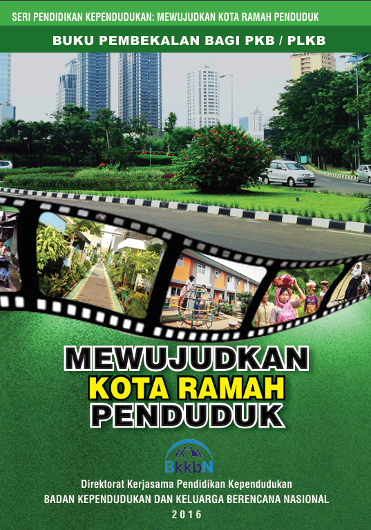 BUKU PEMBEKALAN BAGI PLK/PLKB – Mewujudkan Kota Ramah Penduduk