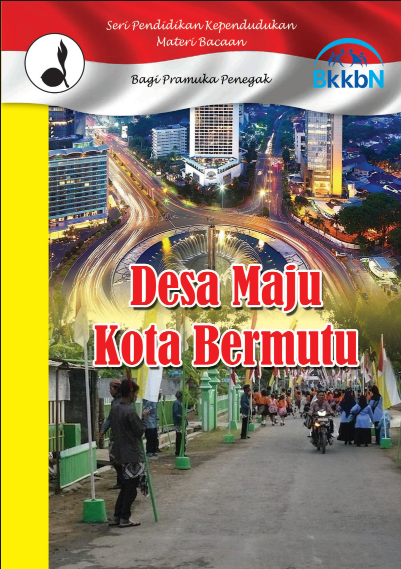 Seri Pendidikan Kependudukan bagi Pramuka Penegak – Desa Maju Kota Bermutu